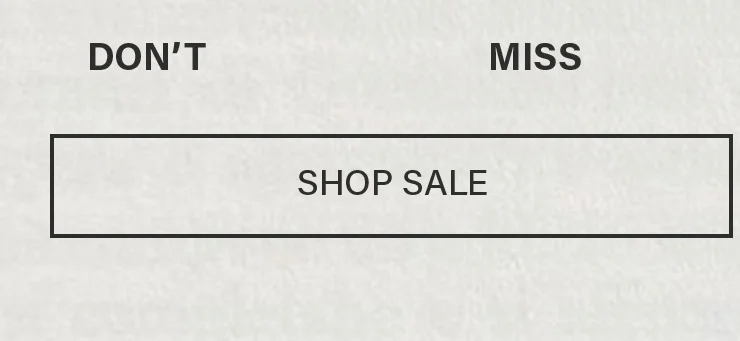 Light gray banner with "DON'T MISS" in dark text and a "SHOP SALE" button, promoting current limited-time sales and deals.