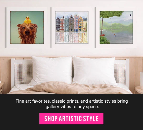 Fine art favorites, classic prints, and artistic styles bring gallery vibes to any space. - Shop Artistic Style