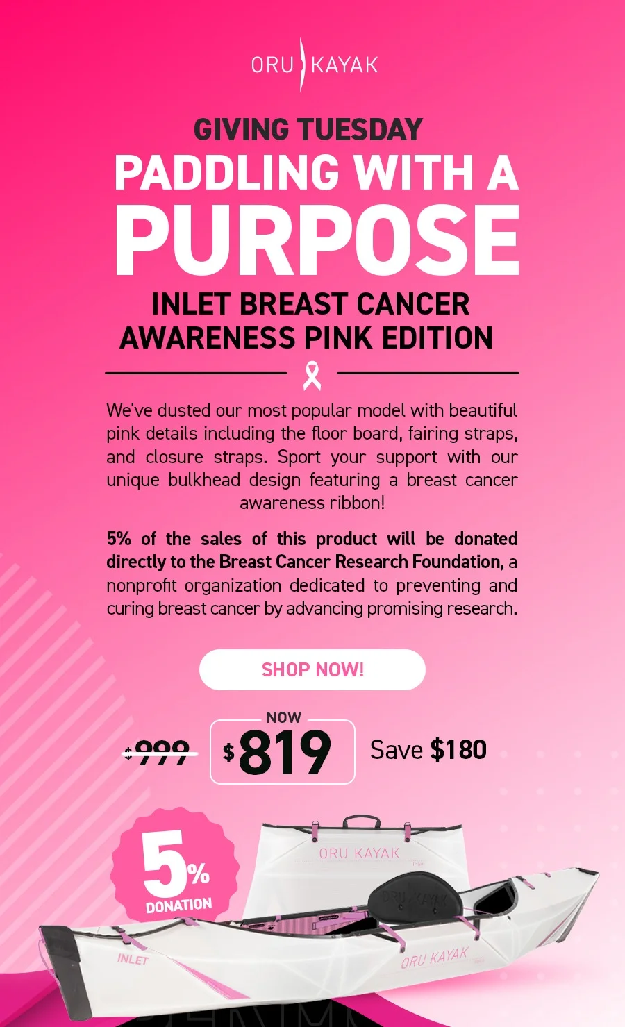 Paddle with a purpose: Introducing the Breast Cancer Awareness Pink Edition Inlet. Each purchase includes a 5% donation to the Breast Cancer Research Foundation