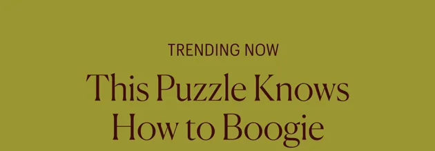 Trending Now: This Puzzle Knows How to Boogie