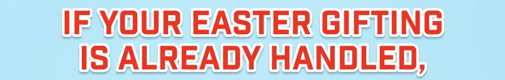 Easter Gifting