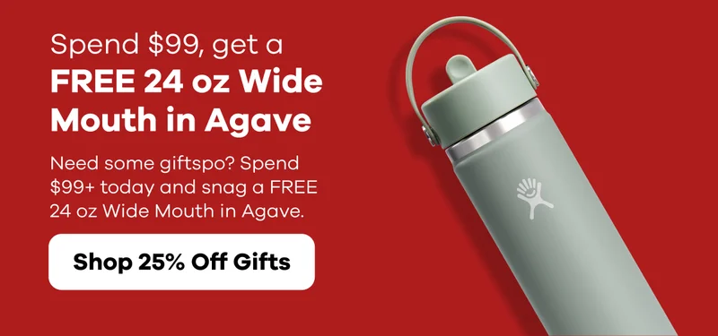 Spend $99, get a FREE 24 oz Wide Mouth in Agave.  Need some giftspo?  Spend $99+ today and snag a FREE 24 oz Wide Mouth in Agave | Shop 25% Off Gifts