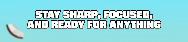 Stay sharp, focused, and ready for anything