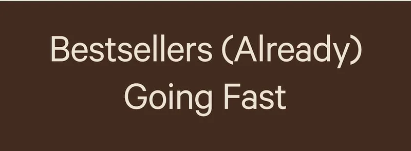Bestsellers (Already) Going Fast