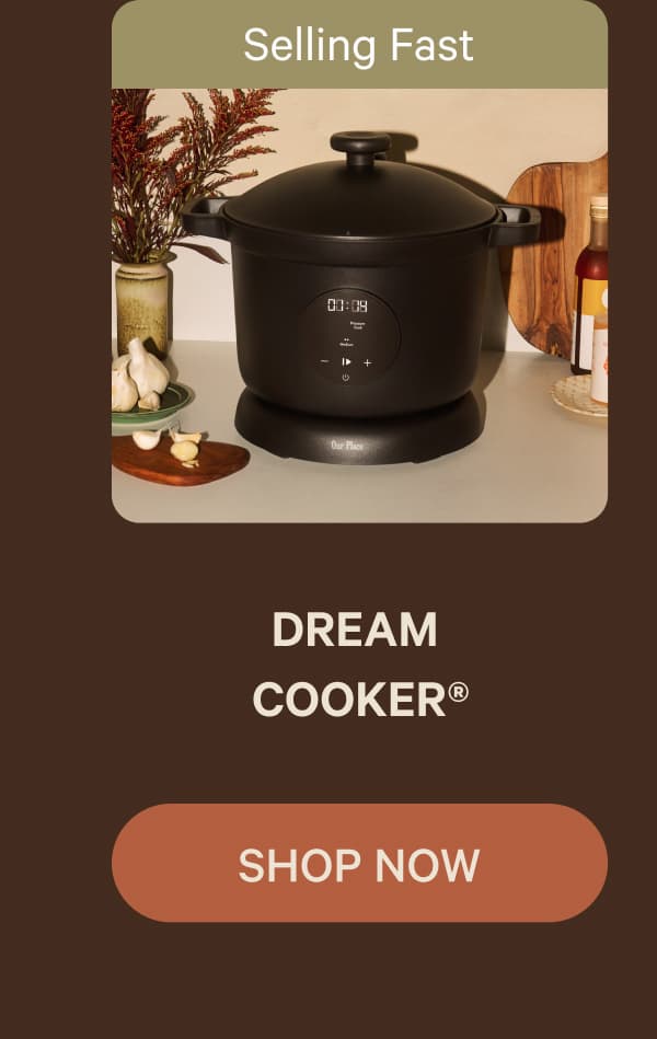 Dream Cooker®