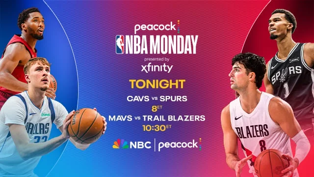 NBA Monday presented by Xfinity Cavs vs. Spurs Tonight 8PM ET  Mavs vs. Trail Blazers 9:30 ET Peacock
