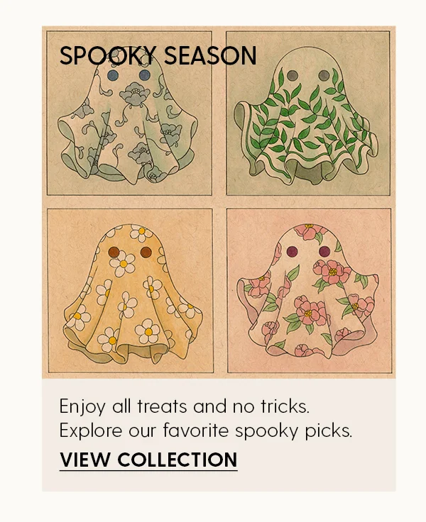 Spooky Season | Enjoy all treats and no tricks. Explore our favorite spooky picks. | View Collection