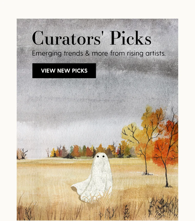 Curators' Picks | Emerging trends & more from rising artists. | View New Picks