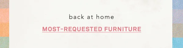 back in home, most requested furniture