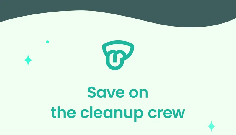 Save on the cleanup crew