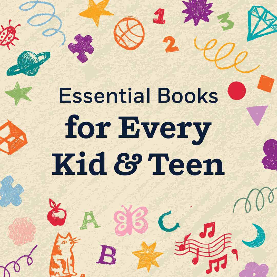Essential Books for Every Kid & Teen