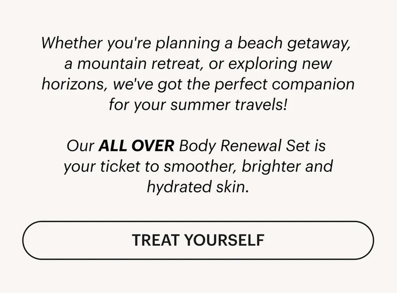 Treat Yourself to our Renewal Set
