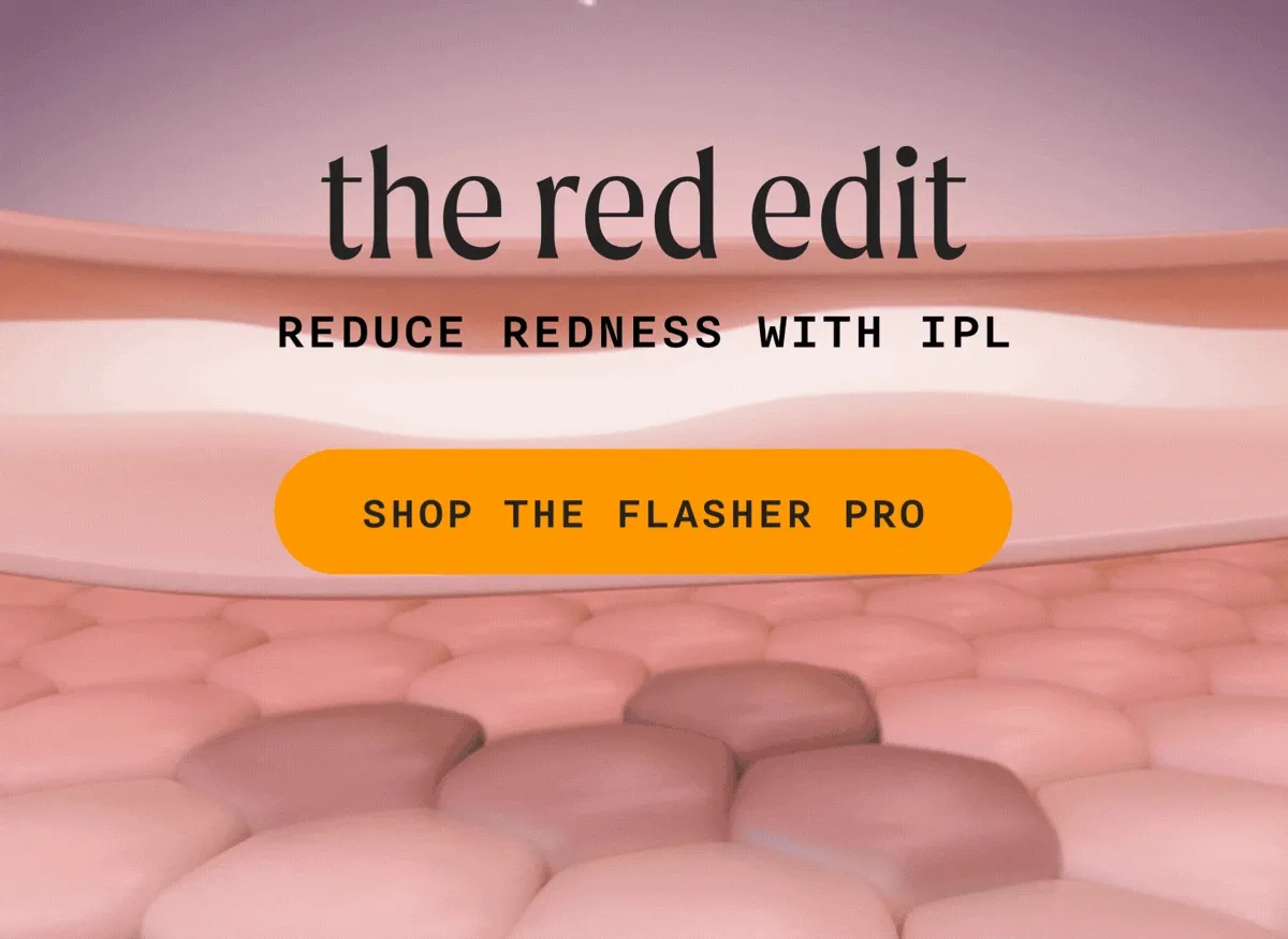 the red edit - Reduce Redness With IPL - SHOP THE FLASHER PRO