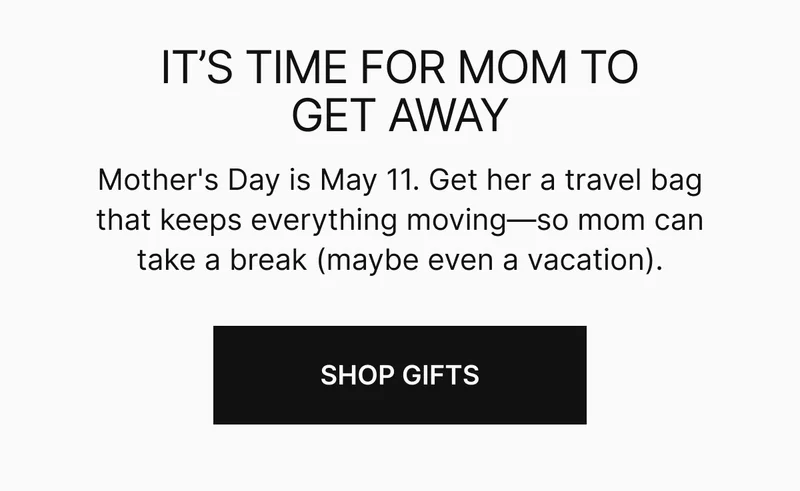 Mother's Day is May 11. Get her a travel bag that keeps everything moving—so mom can take a break (maybe even a vacation).
