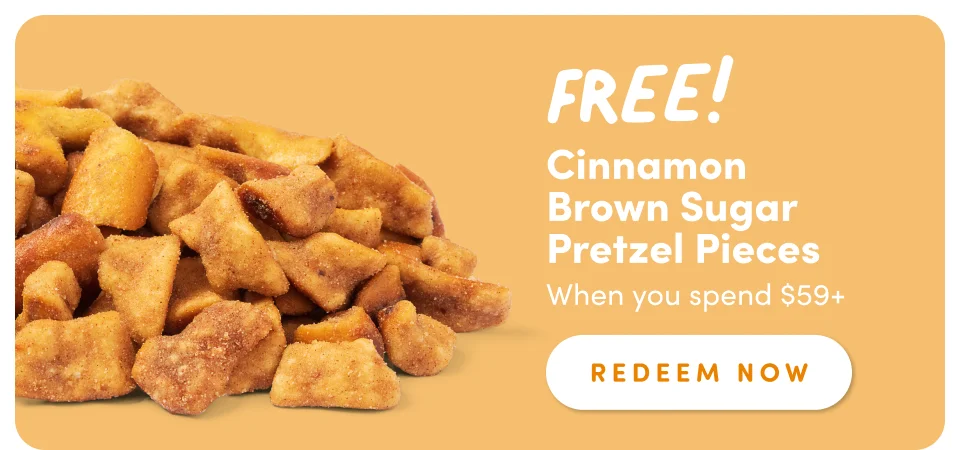 FREE! Cinnamon  Brown Sugar Pretzel Pieces When you spend $59+ redeem Now