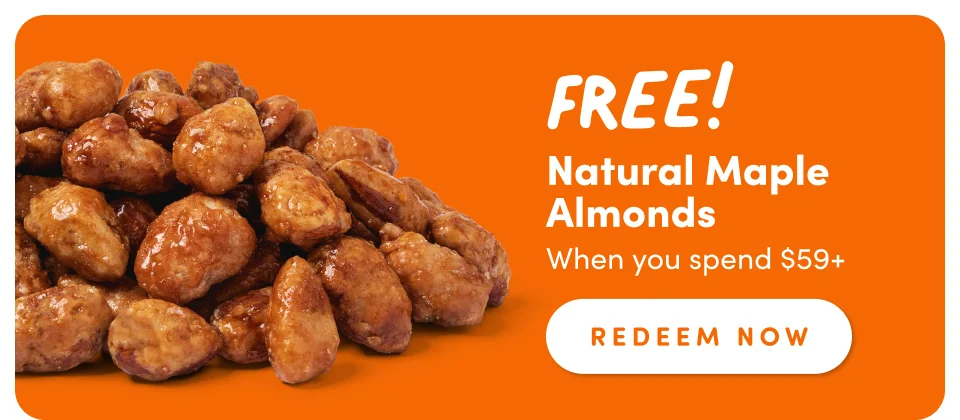 FREE! Natural Maple Almonds When you spend $59+ redeem Now