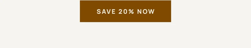 Save 20% Now