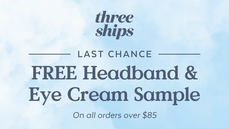 LAST CHANCE: FREE Headband & Eye Cream Sample | On all orders over $85