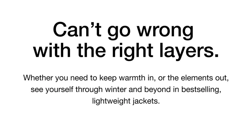 Whether you need to keep warmth in, or the elements out, see yourself through winter and beyond in bestselling, lightweight jackets.
