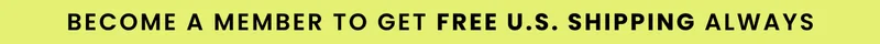 Headline: Become a member to get free U.S. shipping always