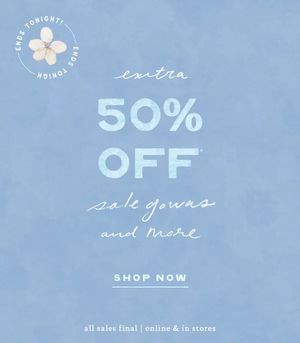 limited time! extra 50% Off sale gowns and more