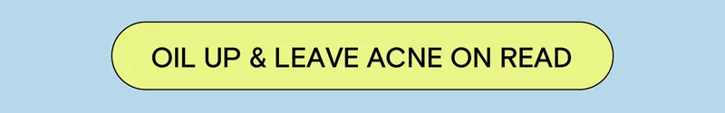 OIL UP AND LEAVE ACNE ON READ