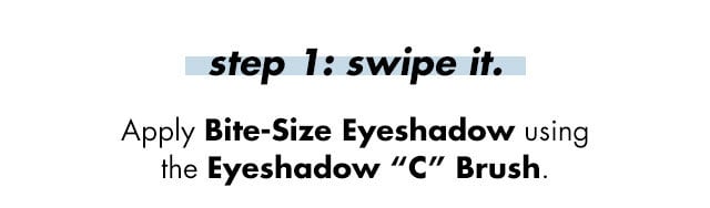 Apply using the Eyeshadow