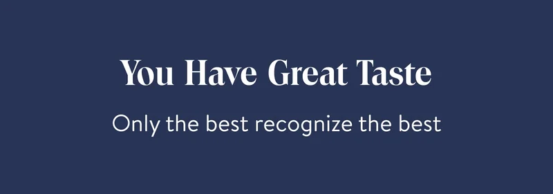You Have Great Taste