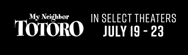My Neighbor Totoro In Select Theaters July 19-23