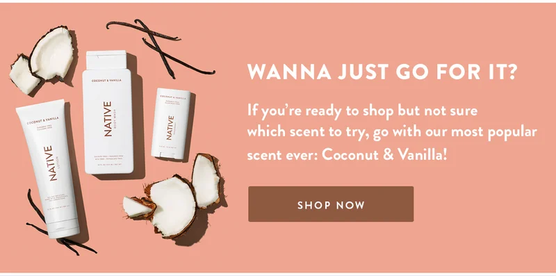 WANNA JUST GO FOR IT? | If you're ready to shop but not sure which scent to try, go with our most popular scent ever: Coconut & Vanilla! | SHOP NOW.