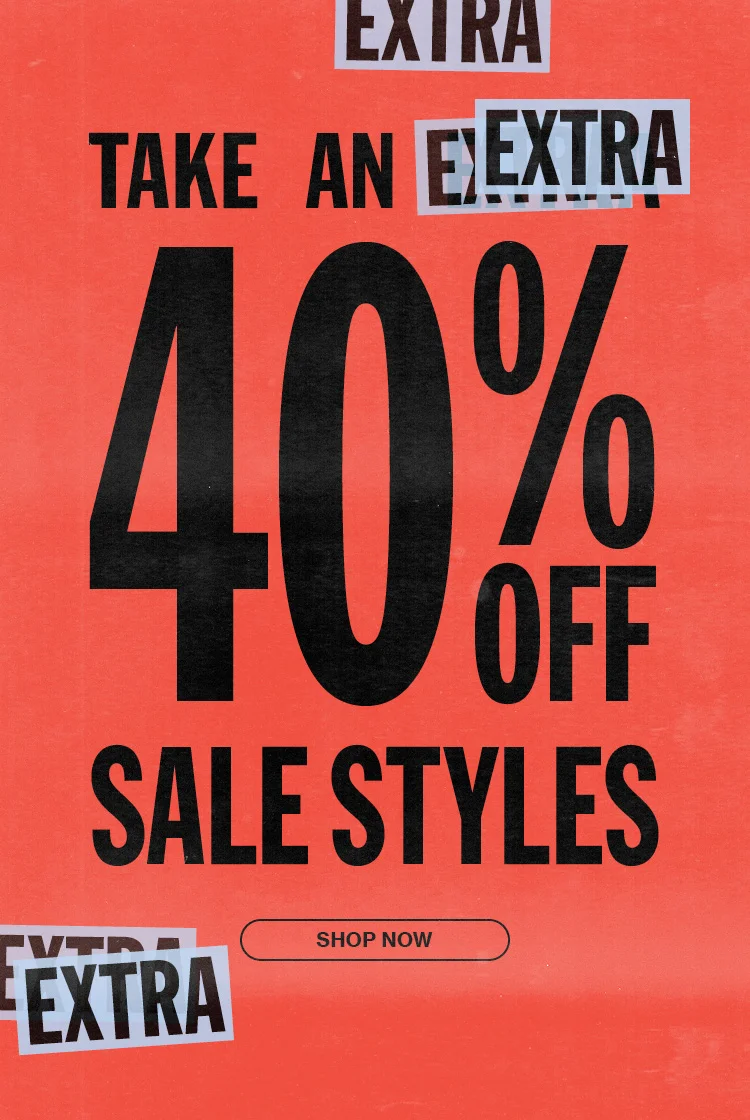 Take an Extra 40% Off Sale Styles