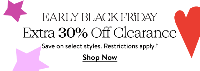 Early Black Friday: extra 30% off clearance.