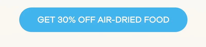 GET 30% OFF AIR-DRIED FOOD