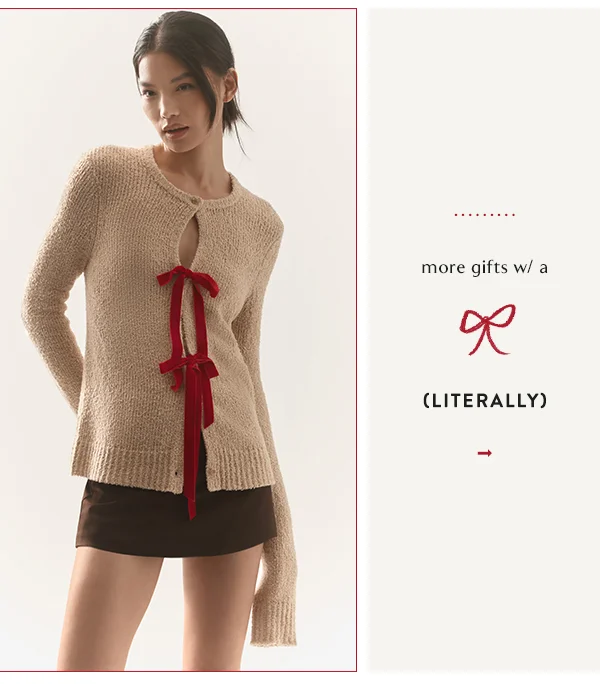 more gifts w/ a bow literally