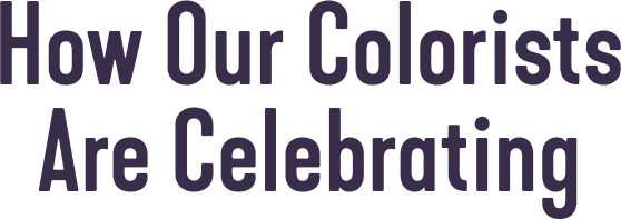 How our colorists are celebrating