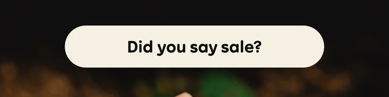 Button: Did you say sale?
