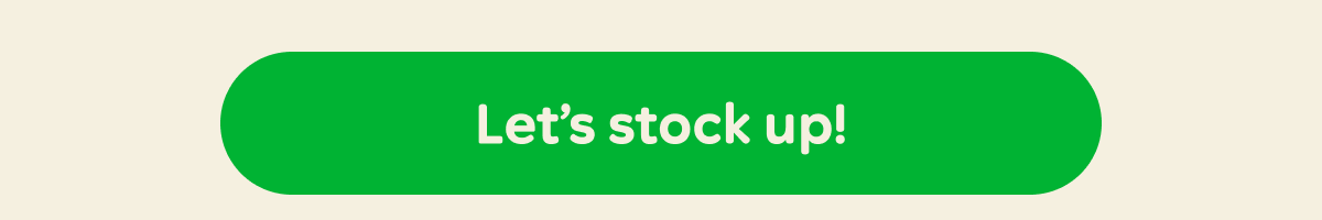 Button: Let's stock up!