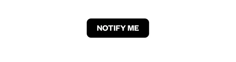 NOTIFY ME