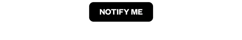 NOTIFY ME