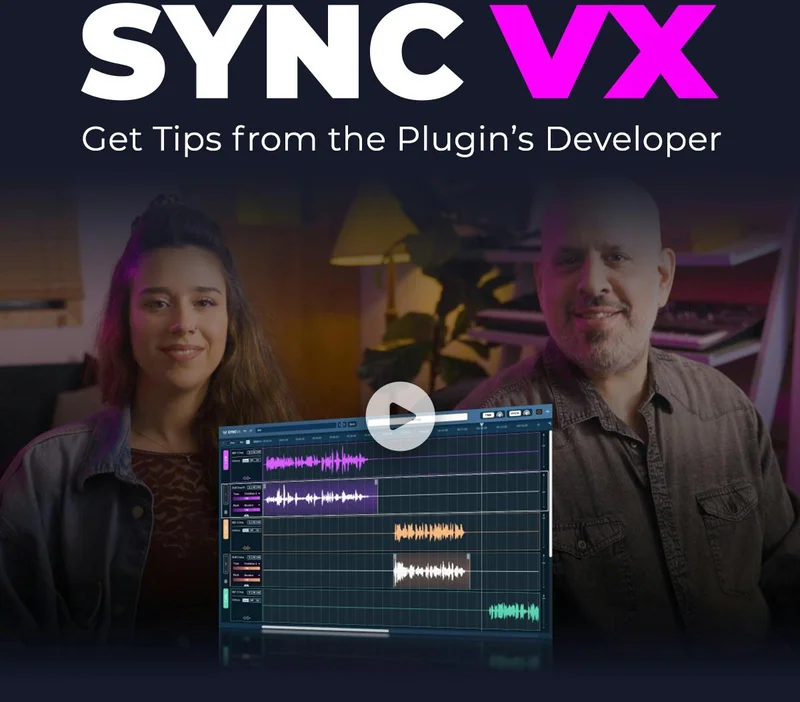 Sync Vx - Get Tips from the Plugin’s Developer