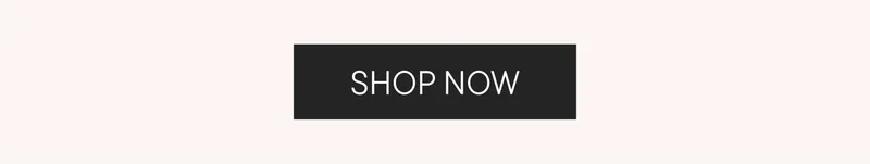SHOP NOW SHOP NOW