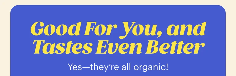 Good For You, and Tastes Even Better