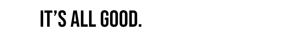 It's all good.