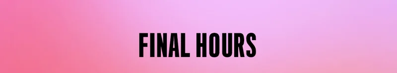 Final hours