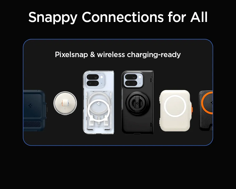 Snappy Connections for All. Pixelsnap & wireless charging-ready.