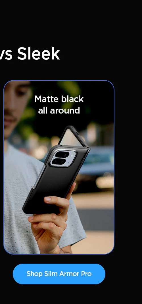 Subtle vs Sleek: For matte black all around, shop Pixel 10 Pro Fold Case Slim Armor Pro MagFit.