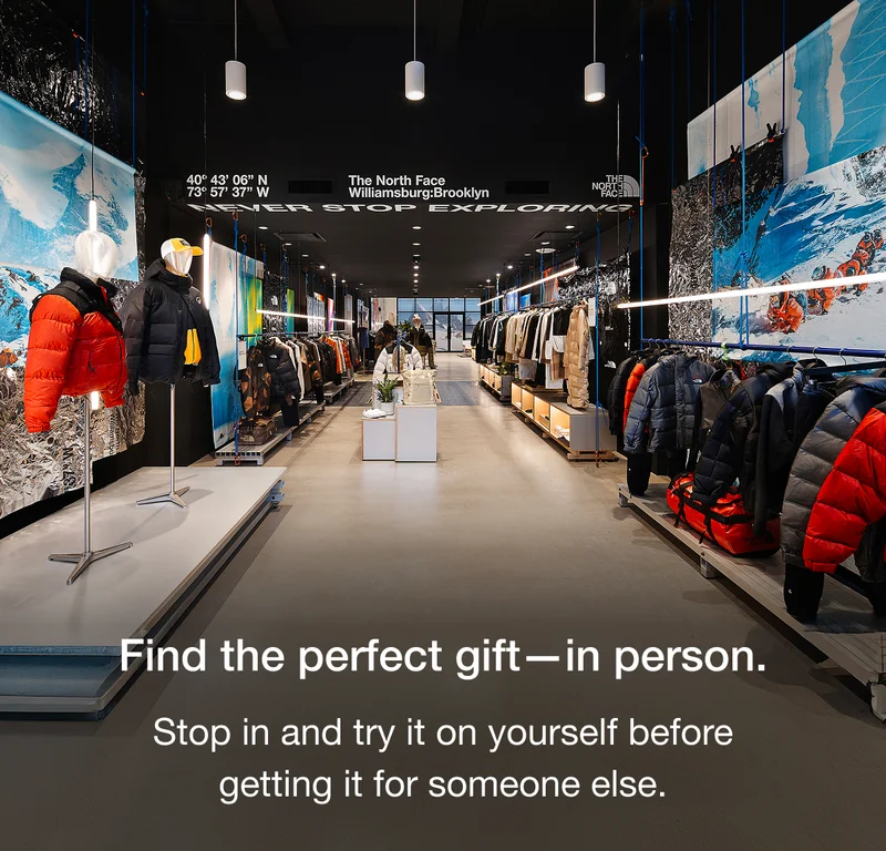 Find the perfect gift-in person. Stop in and try it on yourself before getting it for someone else.