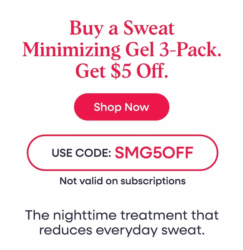 Buy a Sweat Minimizing Gel-3pack Get $5 off