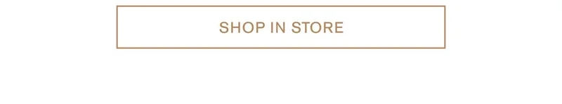 SHOP IN STORE