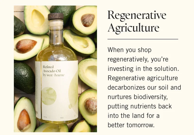 Regenerative Agriculture. When you shop regeneratively, you’re investing in the solution. Regenerative agriculture decarbonizes our soil and nurtures biodiversity, putting nutrients back into the land for a better tomorrow.